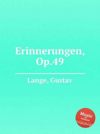 G. Lange Erinnerungen, Op.49