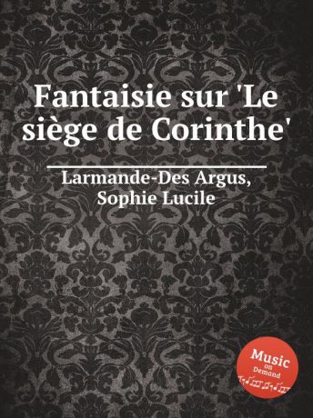 S.L. Argus Fantaisie sur .Le siege de Corinthe.