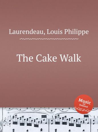 L.P. Laurendeau The Cake Walk