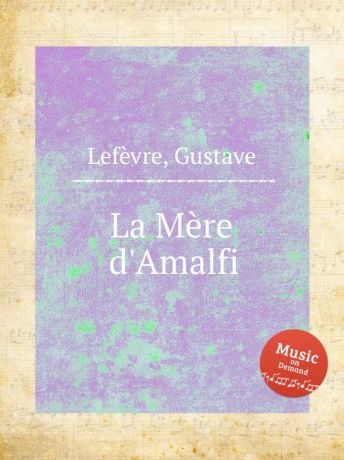 G. Lefèvre La Mere d.Amalfi
