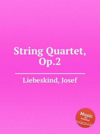 J. Liebeskind String Quartet, Op.2