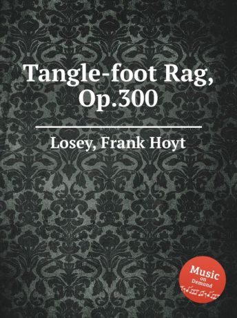 F.H. Losey Tangle-foot Rag, Op.300