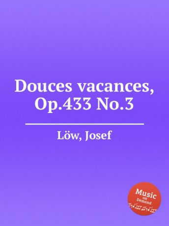 J. Löw Douces vacances, Op.433 No.3