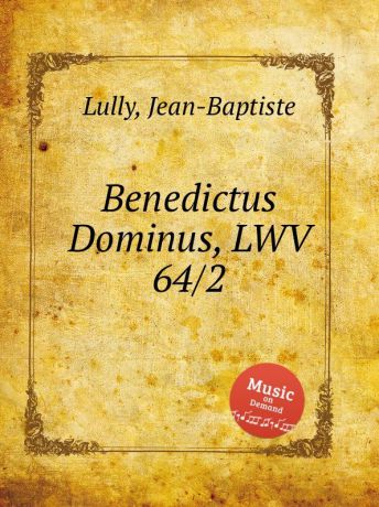 J. Lully Benedictus Dominus, LWV 64/2