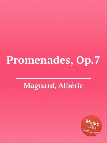 A. Magnard Promenades, Op.7