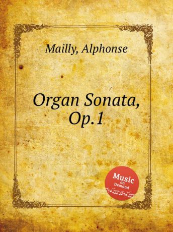 A. Mailly Organ Sonata, Op.1