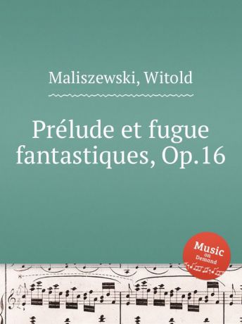 W. Maliszewski Prelude et fugue fantastiques, Op.16