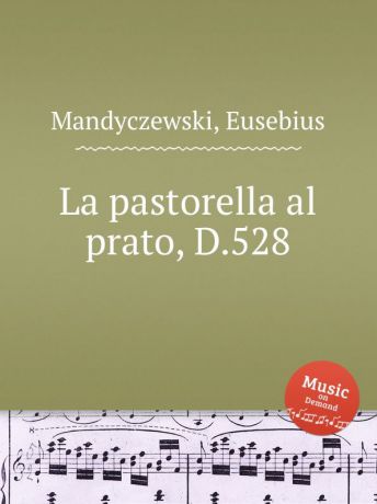 E. Mandyczewski La pastorella al prato, D.528