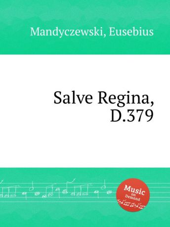 E. Mandyczewski Salve Regina, D.379