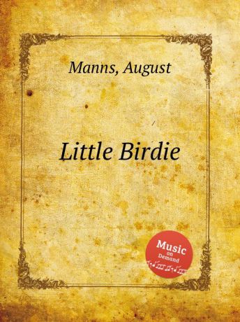 A. Manns Little Birdie