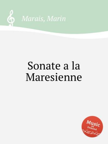 M. Marais Sonate a la Maresienne