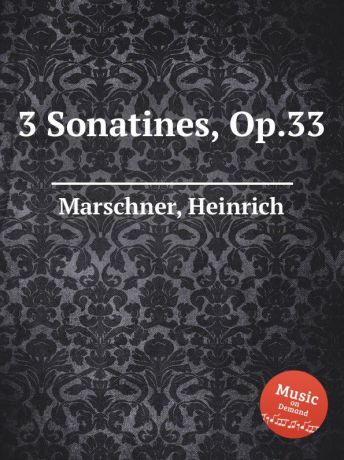 H. Marschner 3 Sonatines, Op.33