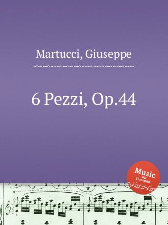G. Martucci 6 Pezzi, Op.44