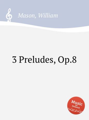 W. Mason 3 Preludes, Op.8