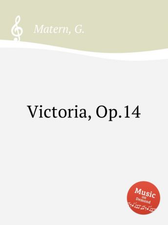 G. Matern Victoria, Op.14