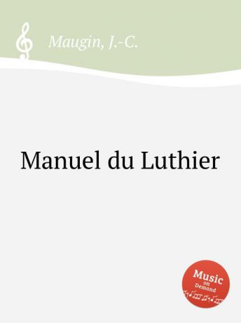 J.-C. Maugin Manuel du Luthier