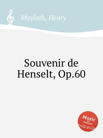 H. Maylath Souvenir de Henselt, Op.60