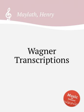 H. Maylath Wagner Transcriptions