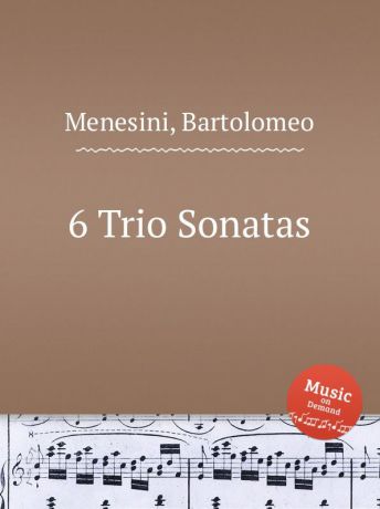 B. Menesini 6 Trio Sonatas