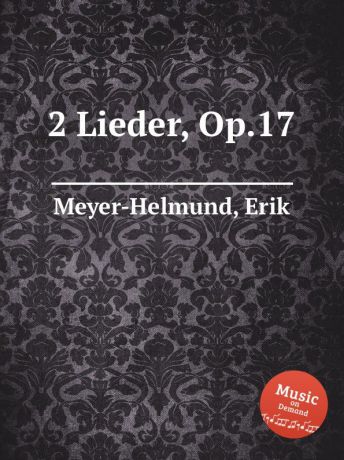 E. Meyer-Helmund 2 Lieder, Op.17