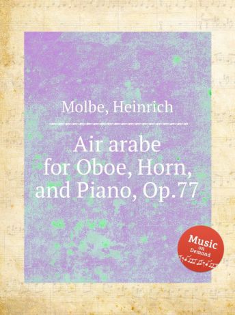H. Molbe Air arabe for Oboe, Horn, and Piano, Op.77