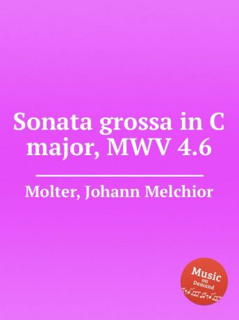 J. M. Molter Sonata grossa in C major, MWV 4.6