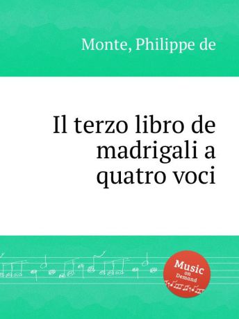 P. de Monte Il terzo libro de madrigali a quatro voci