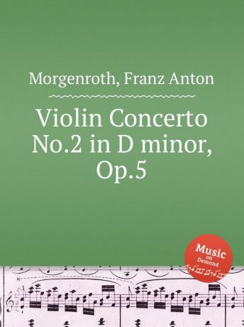 F.A. Morgenroth Violin Concerto No.2 in D minor, Op.5
