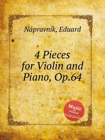 E. Nápravník 4 Pieces for Violin and Piano, Op.64