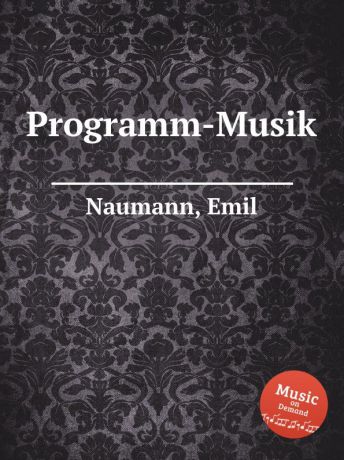 E. Naumann Programm-Musik