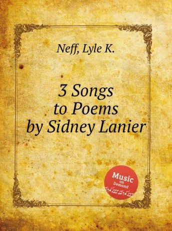 L.K. Neff 3 Songs to Poems by Sidney Lanier
