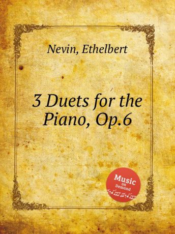 E. Nevin 3 Duets for the Piano, Op.6
