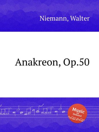 W. Niemann Anakreon, Op.50