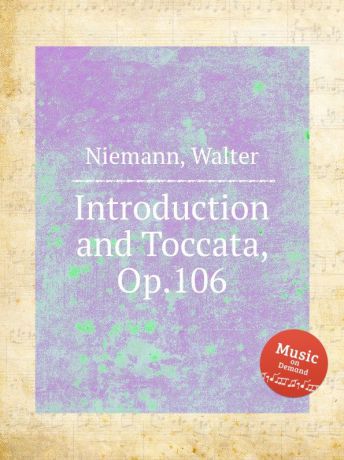 W. Niemann Introduction and Toccata, Op.106
