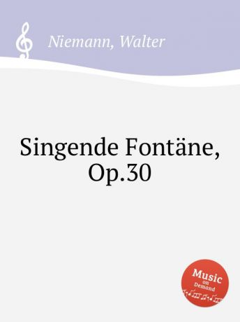 W. Niemann Singende Fontane, Op.30