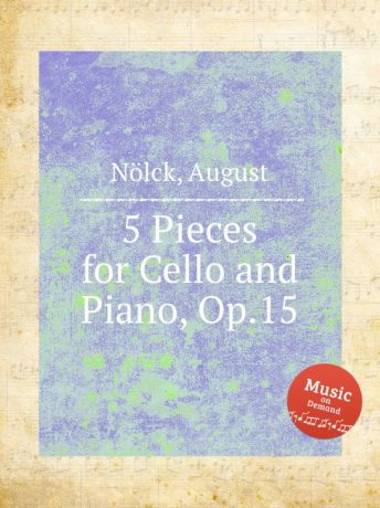 A. Nölck 5 Pieces for Cello and Piano, Op.15