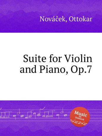 O. Nováček Suite for Violin and Piano, Op.7