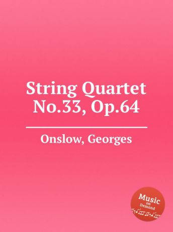 G. Onslow String Quartet No.33, Op.64