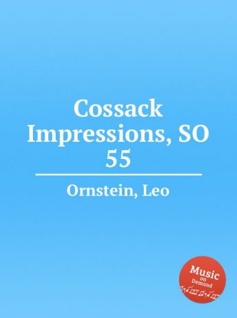 L. Ornstein Cossack Impressions, SO 55