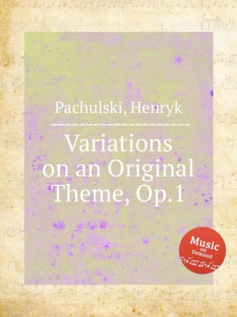 H. Pachulski Variations on an Original Theme, Op.1