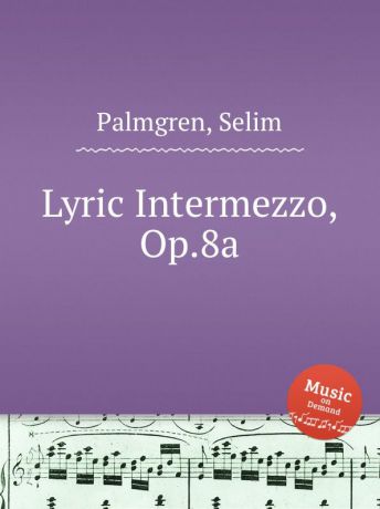S. Palmgren Lyric Intermezzo, Op.8a