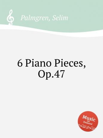 S. Palmgren 6 Piano Pieces, Op.47