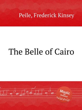 F.K. Peile The Belle of Cairo