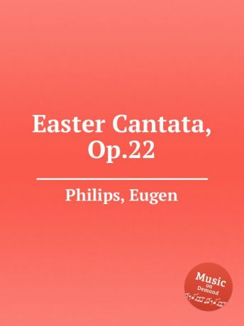 E. Philips Easter Cantata, Op.22