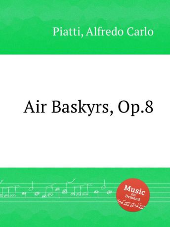 A.C. Piatti Air Baskyrs, Op.8