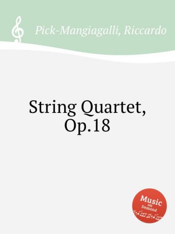 R. Pick-Mangiagalli String Quartet, Op.18