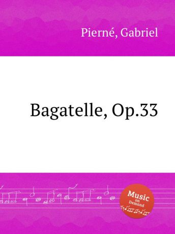G. Pierné Bagatelle, Op.33