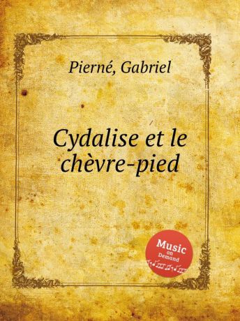 G. Pierné Cydalise et le chevre-pied
