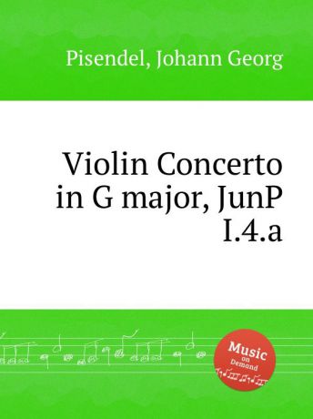 J.G. Pisendel Violin Concerto in G major, JunP I.4.a