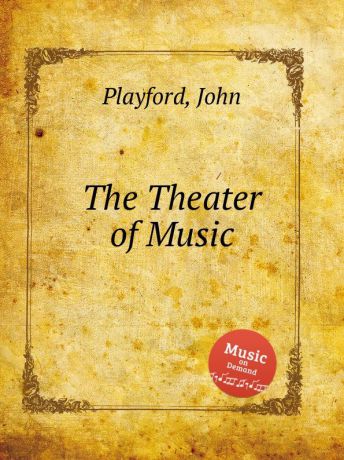 J. Playford The Theater of Music